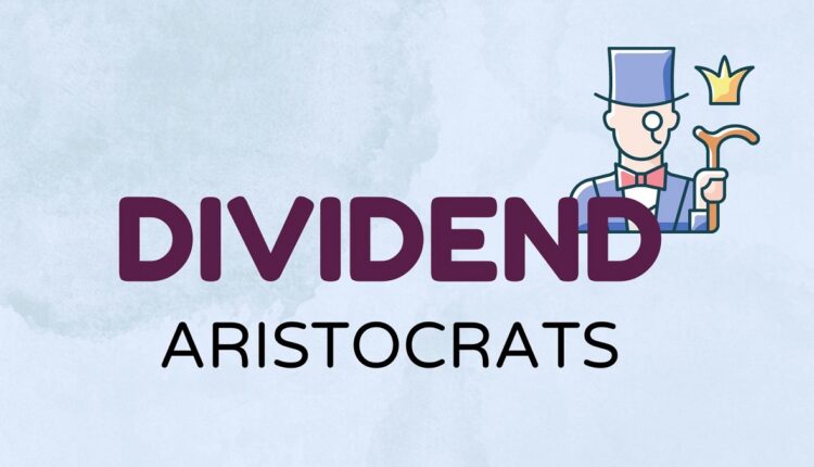 Dividend Aristocrats (Aristocratas dos Dividendos) distribuem dividendos crescentes há, pelo menos, 25 anos.