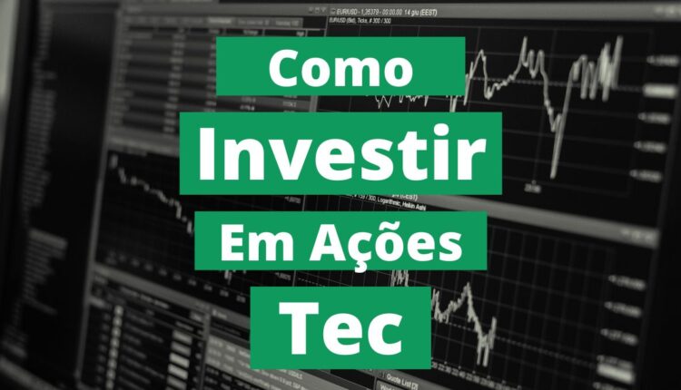 como investir em ações de empresas de tecnologia