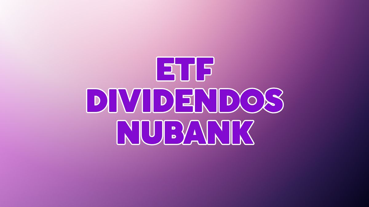 novo etf de dividendos do nubank